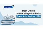 Best Online MBA Colleges in India: Fees, Admission 2025