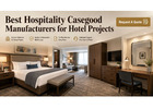 Best Hospitality Casegood Manufacturers for Hotel Projects