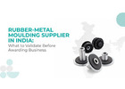 Rubber Metal Moulding Supplier in India