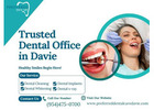 Trusted Dental Office in Davie | Gentle & Affordable Dental Care